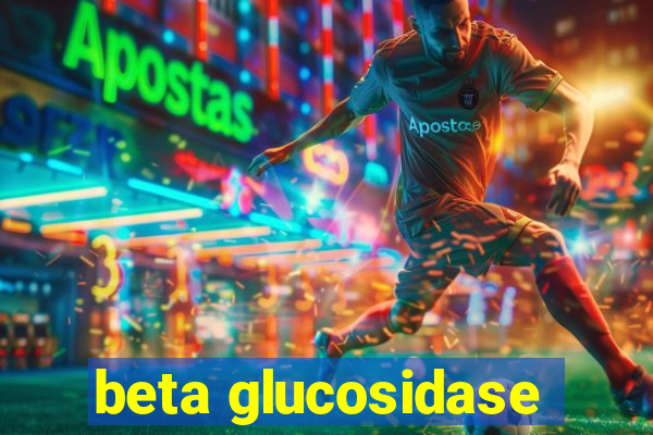 beta glucosidase